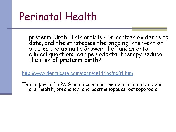 Perinatal Health preterm birth. This article summarizes evidence to date, and the strategies the