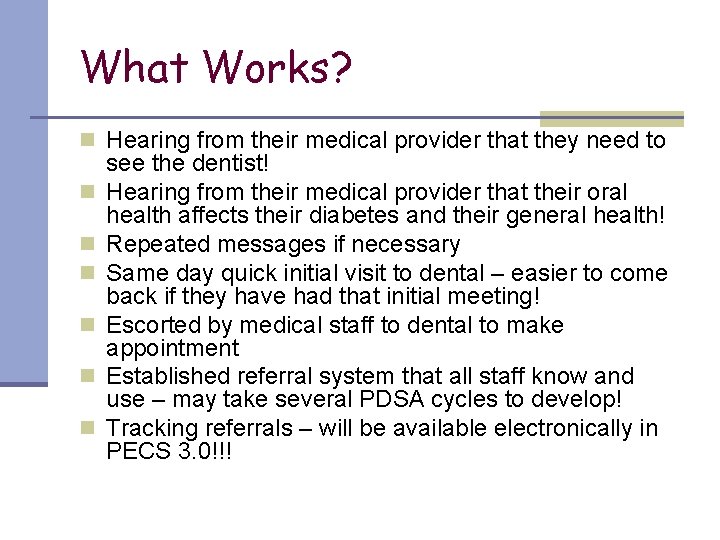 What Works? n Hearing from their medical provider that they need to n n
