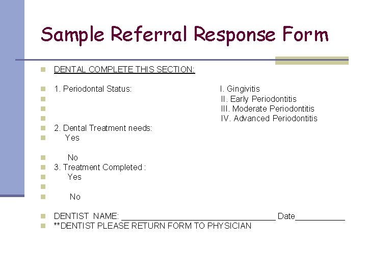Sample Referral Response Form n DENTAL COMPLETE THIS SECTION: n n n 1. Periodontal