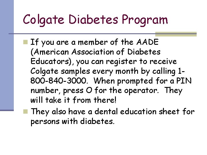 Colgate Diabetes Program n If you are a member of the AADE (American Association