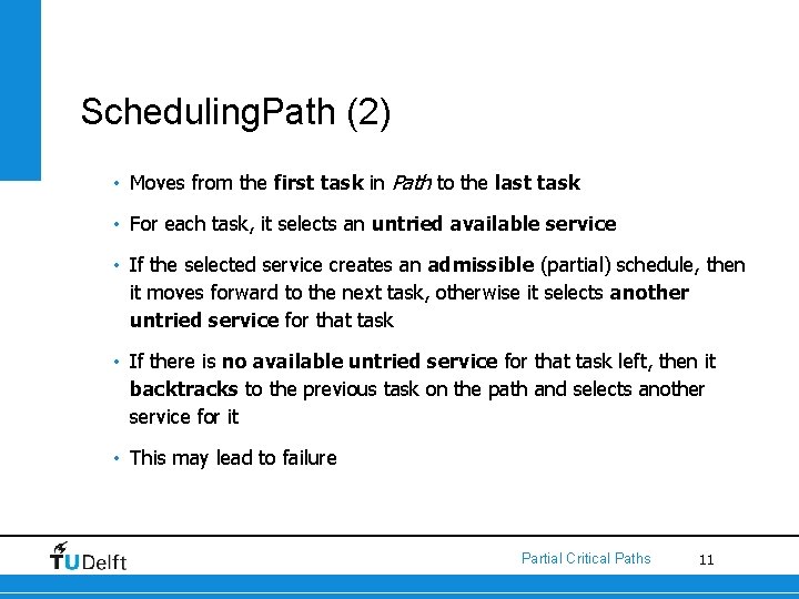 Scheduling. Path (2) • Moves from the first task in Path to the last
