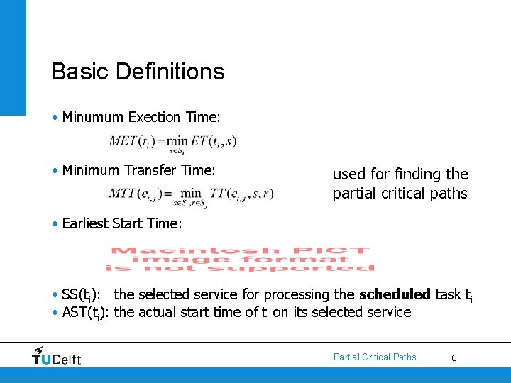 Basic Definitions • Minumum Exection Time: • Minimum Transfer Time: used for finding the