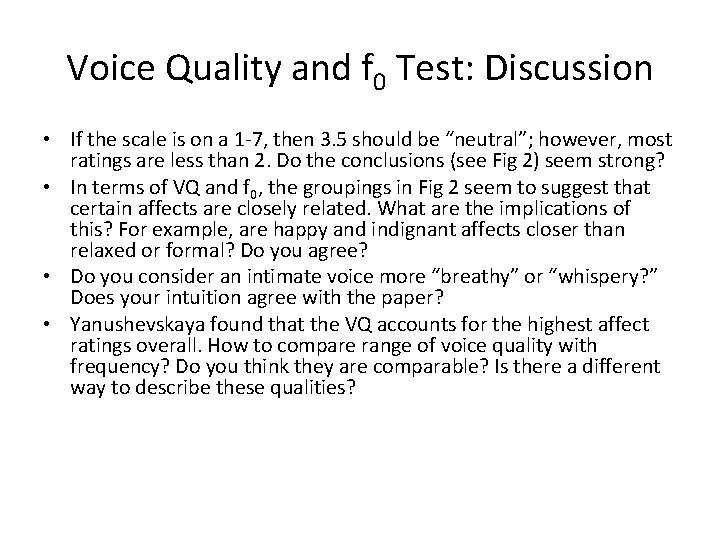 Voice Quality and f 0 Test: Discussion • If the scale is on a
