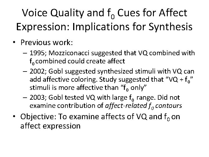 Voice Quality and f 0 Cues for Affect Expression: Implications for Synthesis • Previous