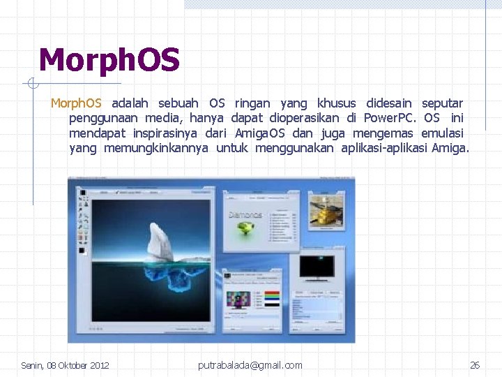 Morph. OS adalah sebuah OS ringan yang khusus didesain seputar penggunaan media, hanya dapat