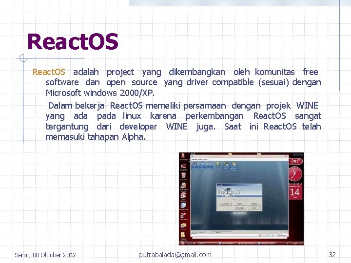 React. OS adalah project yang dikembangkan oleh komunitas free software dan open source yang