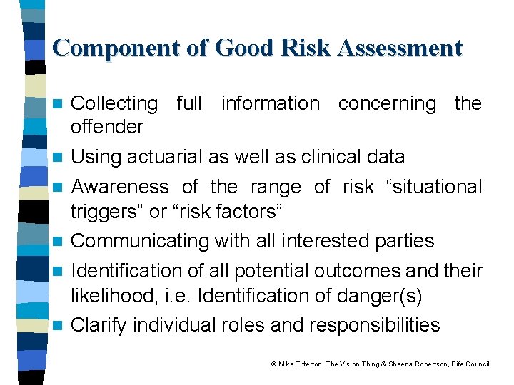 Component of Good Risk Assessment n n n Collecting full information concerning the offender