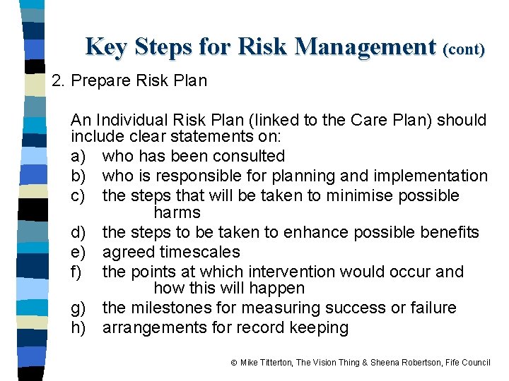 Key Steps for Risk Management (cont) 2. Prepare Risk Plan An Individual Risk Plan