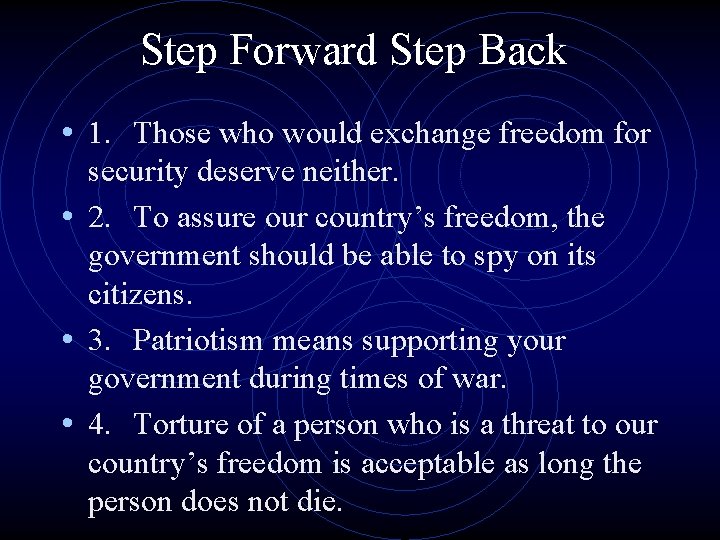 Step Forward Step Back • 1. Those who would exchange freedom for security deserve