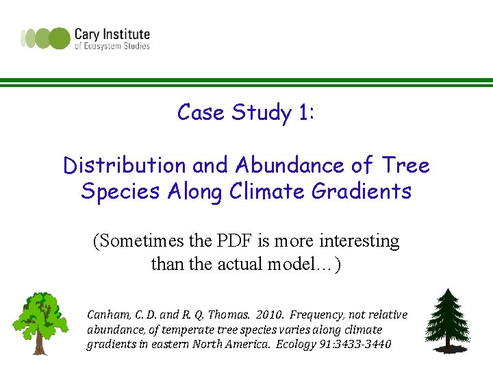 Case Study 1: Distribution and Abundance of Tree Species Along Climate Gradients (Sometimes the