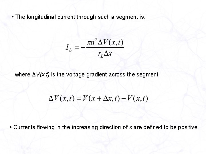  • The longitudinal current through such a segment is: where ΔV(x, t) is