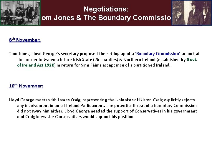 Negotiations: Tom Jones & The Boundary Commission 8 th November: Tom Jones, Lloyd George’s