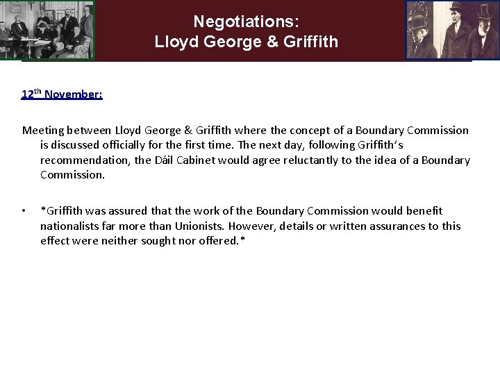 Negotiations: Lloyd George & Griffith 12 th November: Meeting between Lloyd George & Griffith