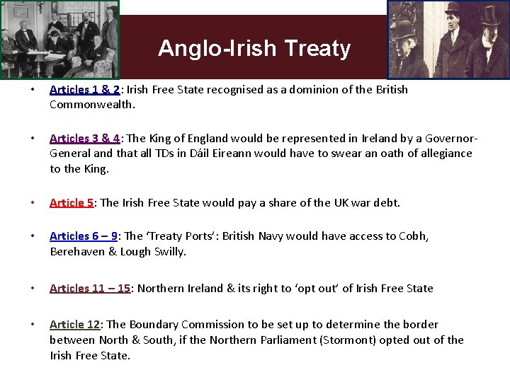 Anglo-Irish Treaty • Articles 1 & 2: Irish Free State recognised as a dominion