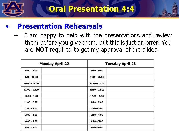 Oral Presentation 4: 4 • Presentation Rehearsals – I am happy to help with