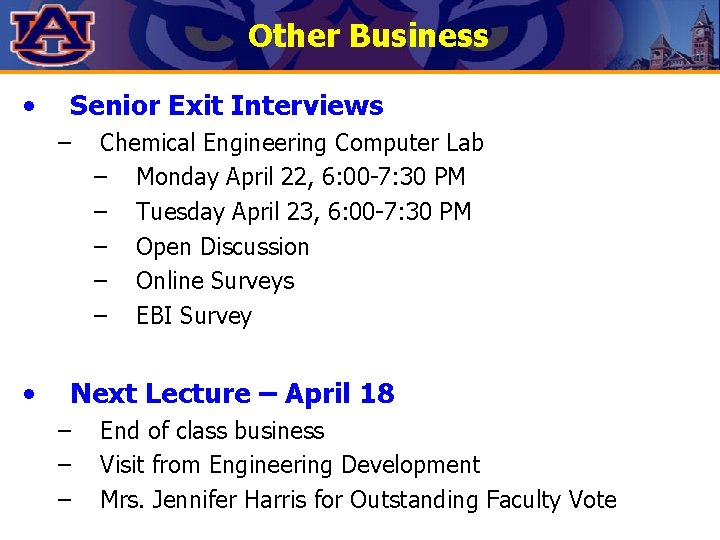 Other Business • Senior Exit Interviews – • Chemical Engineering Computer Lab – Monday