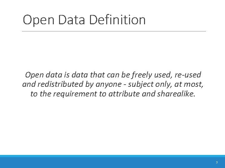 Open Data Definition Open data is data that can be freely used, re-used and Open Data Definition Open data is data that can be freely used, re-used and