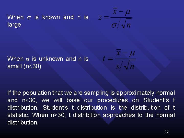 When is known and n is large When is unknown and n is small