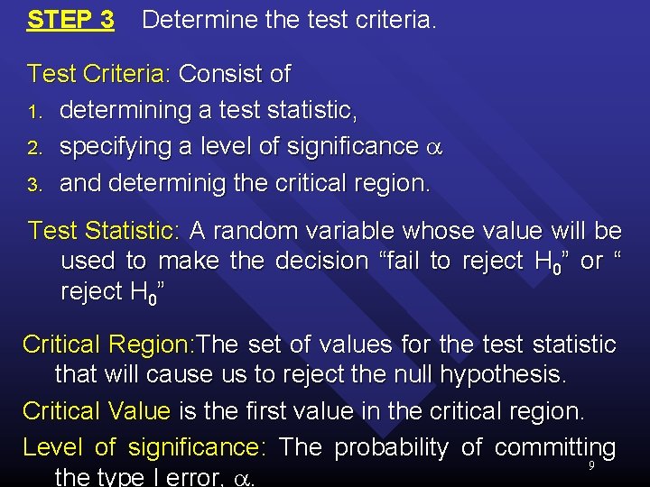 STEP 3 Determine the test criteria. Test Criteria: Consist of 1. determining a test