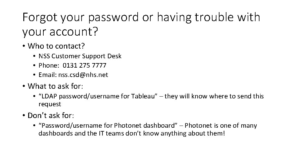 Forgot your password or having trouble with your account? • Who to contact? •
