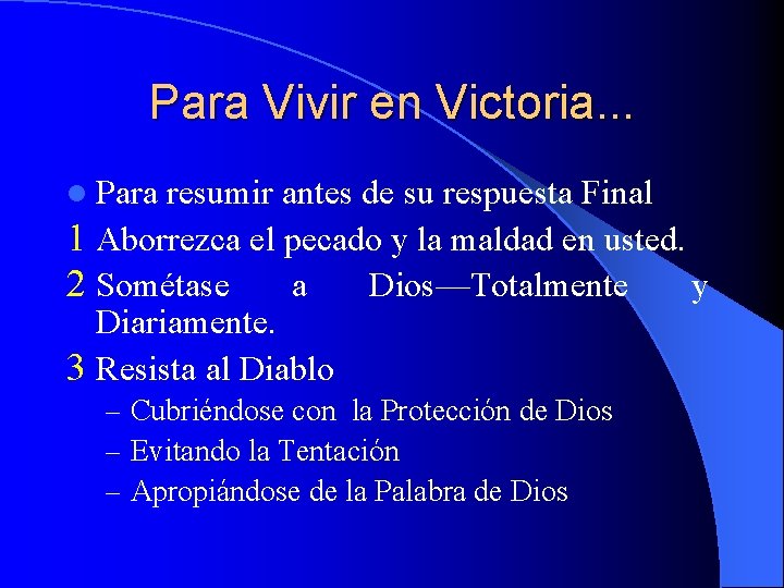 Para Vivir en Victoria. . . l Para resumir antes de su respuesta Final