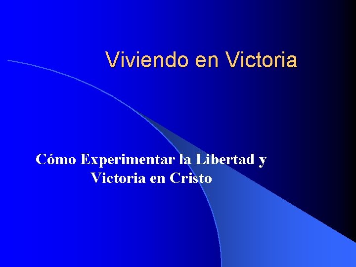 Viviendo en Victoria Cómo Experimentar la Libertad y Victoria en Cristo 