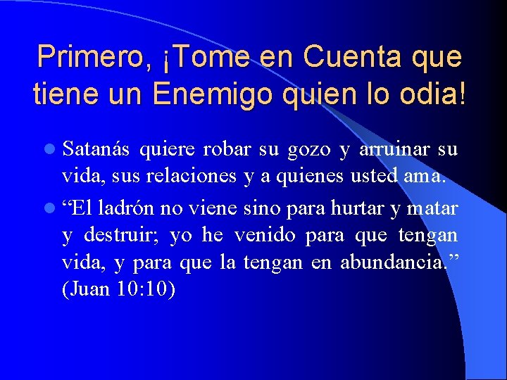 Primero, ¡Tome en Cuenta que tiene un Enemigo quien lo odia! l Satanás quiere