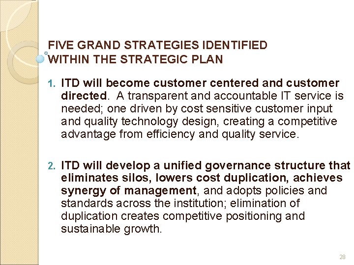 FIVE GRAND STRATEGIES IDENTIFIED WITHIN THE STRATEGIC PLAN 1. ITD will become customer centered FIVE GRAND STRATEGIES IDENTIFIED WITHIN THE STRATEGIC PLAN 1. ITD will become customer centered