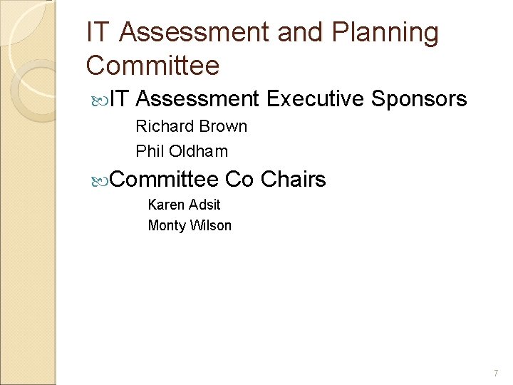 IT Assessment and Planning Committee IT Assessment Executive Sponsors Richard Brown Phil Oldham Committee IT Assessment and Planning Committee IT Assessment Executive Sponsors Richard Brown Phil Oldham Committee