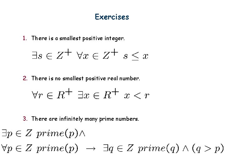 Exercises 1. There is a smallest positive integer. 2. There is no smallest positive