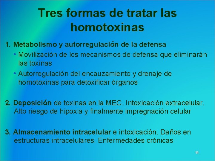 Tres formas de tratar las homotoxinas 1. Metabolismo y autorregulación de la defensa •