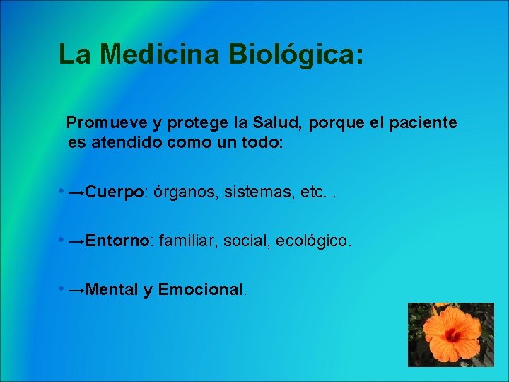 La Medicina Biológica: Promueve y protege la Salud, porque el paciente es atendido como