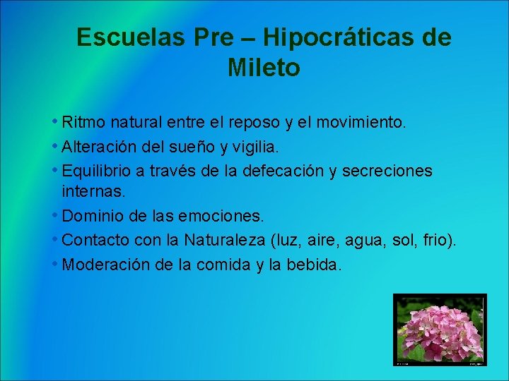 Escuelas Pre – Hipocráticas de Mileto • Ritmo natural entre el reposo y el
