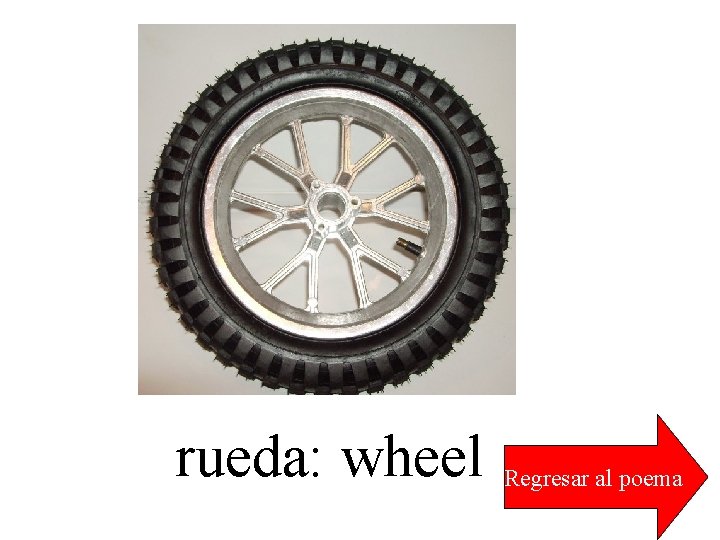 rueda: wheel Regresar al poema 