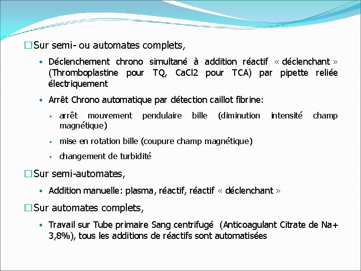 � Sur semi- ou automates complets, • Déclenchement chrono simultané à addition réactif «