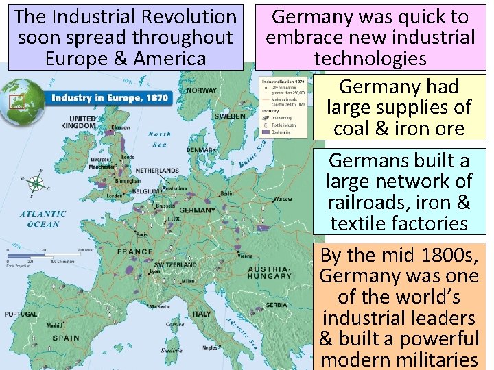 The Industrial Revolution soon spread throughout Europe & America Germany was quick to embrace
