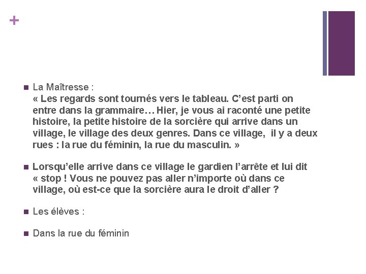 + n La Maîtresse : « Les regards sont tournés vers le tableau. C’est + n La Maîtresse : « Les regards sont tournés vers le tableau. C’est