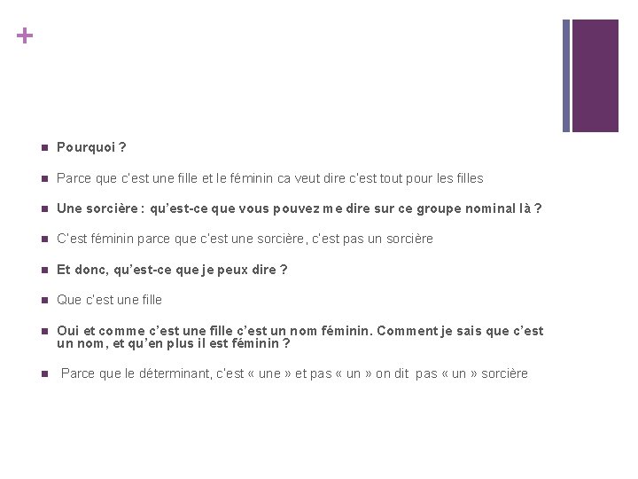 + n Pourquoi ? n Parce que c’est une fille et le féminin ca + n Pourquoi ? n Parce que c’est une fille et le féminin ca