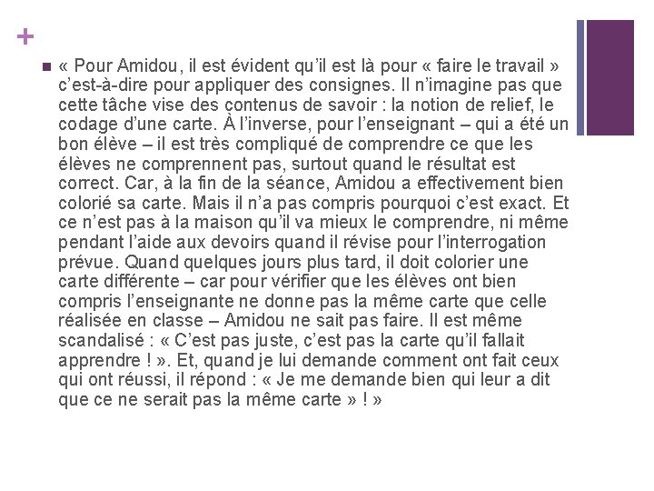 + n « Pour Amidou, il est évident qu’il est là pour « faire + n « Pour Amidou, il est évident qu’il est là pour « faire
