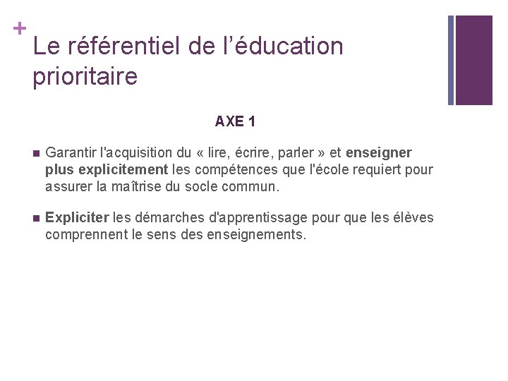 + Le référentiel de l’éducation prioritaire AXE 1 n Garantir l'acquisition du « lire, + Le référentiel de l’éducation prioritaire AXE 1 n Garantir l'acquisition du « lire,