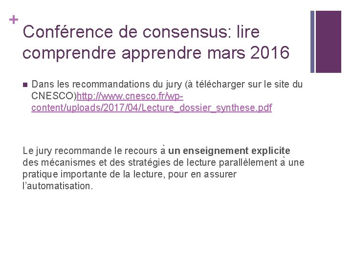 + Conférence de consensus: lire comprendre apprendre mars 2016 n Dans les recommandations du + Conférence de consensus: lire comprendre apprendre mars 2016 n Dans les recommandations du