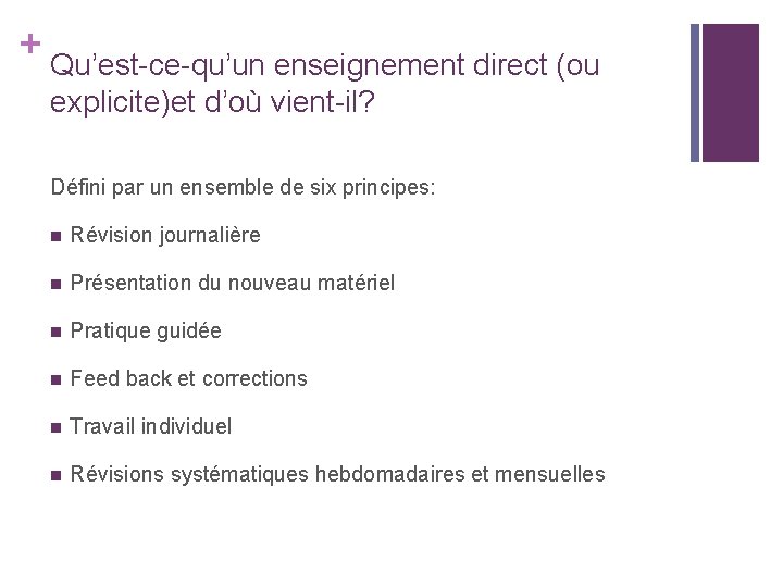 + Qu’est-ce-qu’un enseignement direct (ou explicite)et d’où vient-il? Défini par un ensemble de six + Qu’est-ce-qu’un enseignement direct (ou explicite)et d’où vient-il? Défini par un ensemble de six