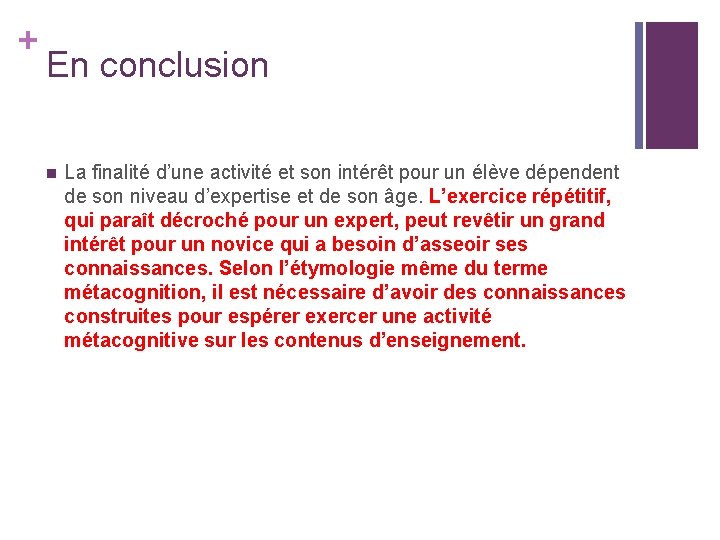 + En conclusion n La finalité d’une activité et son intérêt pour un élève + En conclusion n La finalité d’une activité et son intérêt pour un élève