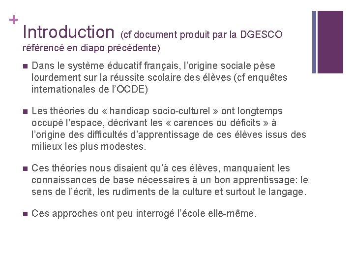 + Introduction (cf document produit par la DGESCO référencé en diapo précédente) n Dans + Introduction (cf document produit par la DGESCO référencé en diapo précédente) n Dans