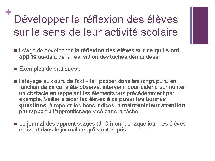 + Développer la réflexion des élèves sur le sens de leur activité scolaire n + Développer la réflexion des élèves sur le sens de leur activité scolaire n
