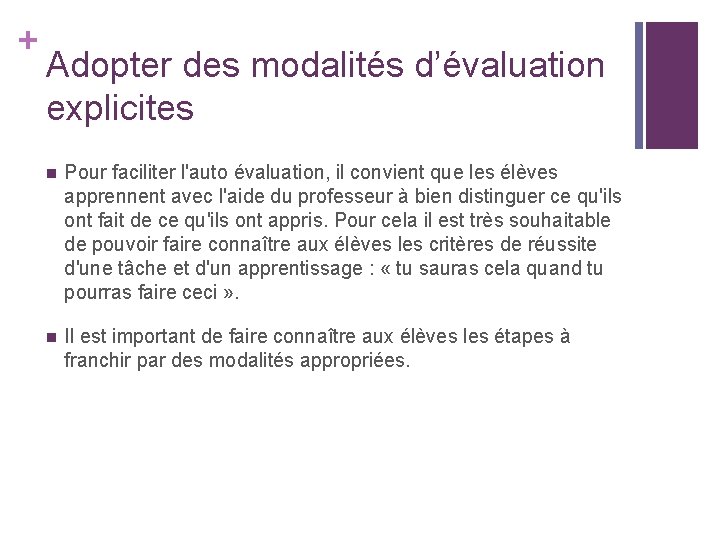 + Adopter des modalités d’évaluation explicites n Pour faciliter l'auto évaluation, il convient que + Adopter des modalités d’évaluation explicites n Pour faciliter l'auto évaluation, il convient que