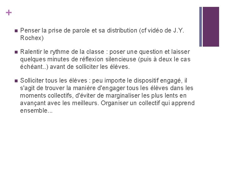 + n Penser la prise de parole et sa distribution (cf vidéo de J. + n Penser la prise de parole et sa distribution (cf vidéo de J.