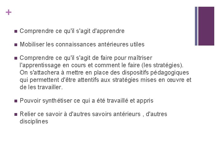 + n Comprendre ce qu'il s'agit d'apprendre n Mobiliser les connaissances antérieures utiles n + n Comprendre ce qu'il s'agit d'apprendre n Mobiliser les connaissances antérieures utiles n