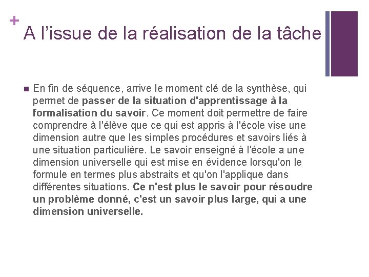 + A l’issue de la réalisation de la tâche n En fin de séquence, + A l’issue de la réalisation de la tâche n En fin de séquence,