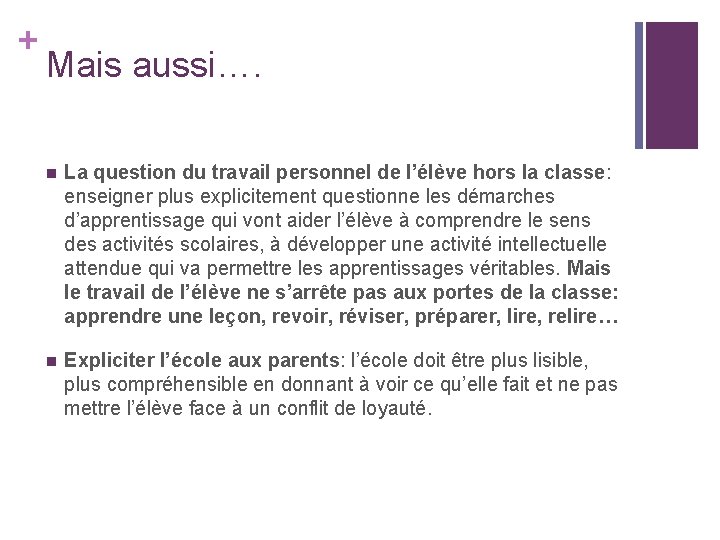+ Mais aussi…. n La question du travail personnel de l’élève hors la classe: + Mais aussi…. n La question du travail personnel de l’élève hors la classe: